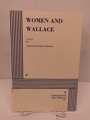 Women and Wallace: A Play