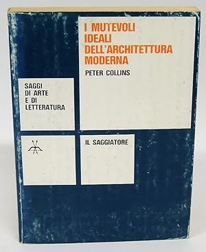 Peter Collins - I mutevoli ideali dell'architettura moderna - 1a ed. 1973