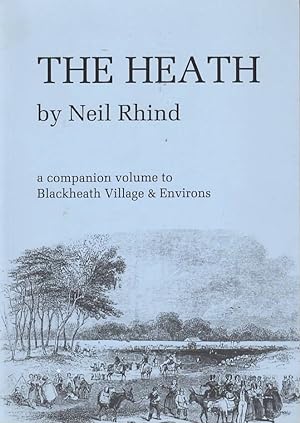 The Heath : A Companion Volume to Blackheath Village & Environs