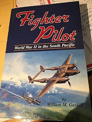 Fighter Pilot: World War II in the South Pacific. Signed