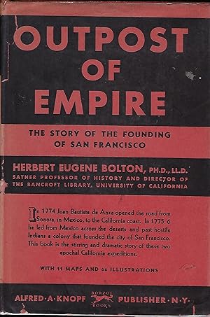 OUTPOST OF EMPIRE: THE STORY OF THE FOUNDING OF SAN FRANCISCO