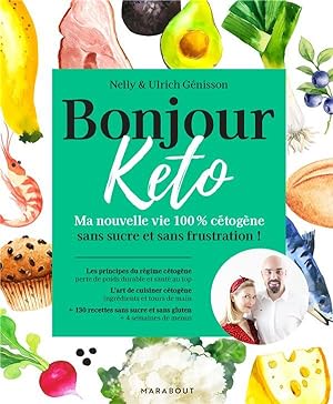 bonjour keto : ma nouvelle vie 100% cétogène sans sucre et sans frustration !