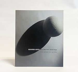 Eduardo Costa: Volumentric Paintings / The Geometric Works