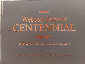 Webster Groves Centennial 1896-1996 The First One Hundred Years