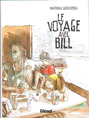 Le Voyage avec Bill : Temps suspendu - A voix basse - Sombres forces - Confidences des escargots ...