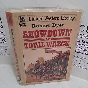 Showdown at Total Wreck (Linford Western Library Series) (Large Print)