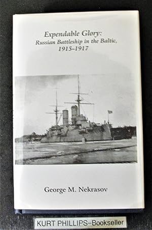 Expendable Glory: A Russian Battleship in the Baltic, 1915-1917 (East European Monographs)