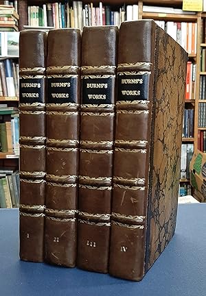 The Works of Robert Burns with an Account of His Life, Criticism on His Writings, &c. (4 Volumes)