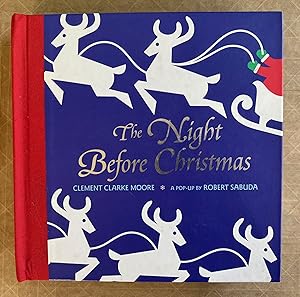 The Night Before Christmas; [by] Clement Clarke Moore; a pop-up by Robert Sabuda