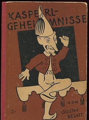 Kasperlgeheimnisse. Zeichnungen: Titel und Figuren von Wilh. Bauer, Arbeitsanleitungen von Gustav...
