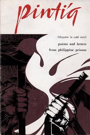 Pintig (lifepulse in cold steel): Poems and Letters from Philippine Prisons