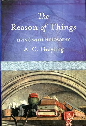 The Reason of Things : Living with Philosophy