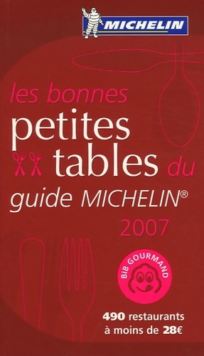 Les bonnes petites tables du guide michelin edition 2007 - Michelin
