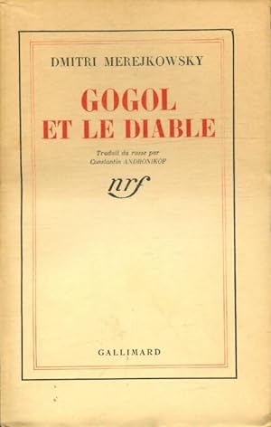 Gogol et le diable - Dmitri M?rerjkowsky