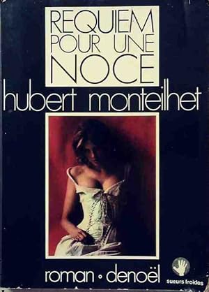 Requiem pour une noce - Hubert Monteilhet