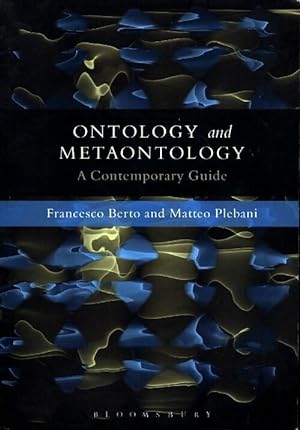 Ontology and metaontology. A contemporary guide - Francesco Berto