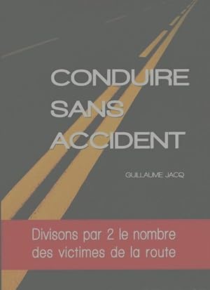 Conduire sans accident - Guillaume Jacq