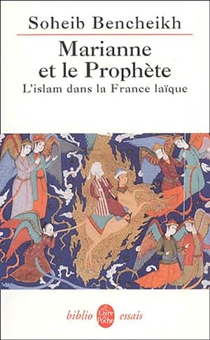 Marianne et le Proph te. L'islam dans la France la que - Soheib Bencheickh