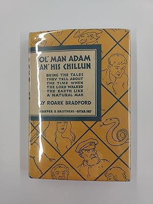 Ol' Man Adam an' His Chillun: Being the Tales They Tell About the Time When the Lord Walked the E...