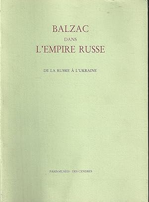 Balzac dans l'Empire Russe De la Russie à l'Ukraine