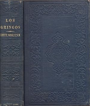 Los Gringos: or, An Inside View of Mexico and California, With Wanderings in Peru, Chili, and Pol...