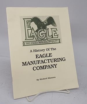 A History Of The Eagle Manufacturing Company
