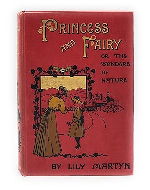 The Princess and Fairy; Or, The Wonders of Nature
