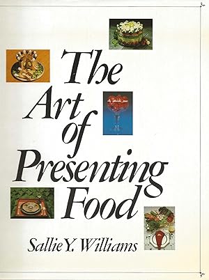 THE ART OF PRESENTING FOOD