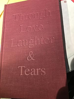 Through Love Laughter & Tears. Signed