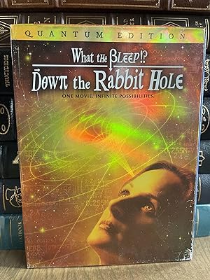 What the Bleep!? - Down the Rabbit Hole