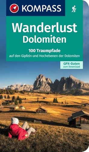 KOMPASS Wanderlust Dolomiten : 100 Traumpfade für Gipfelstürmer, GPX-Daten zum Download WL 1645