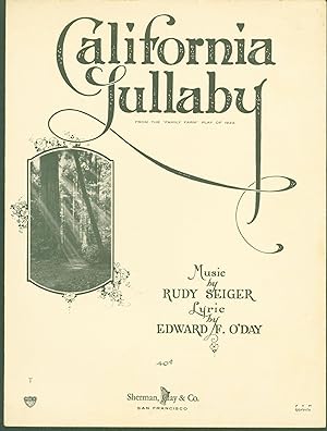 California Lullaby, from the 'Family Farm' play of 1922 (sheet music)
