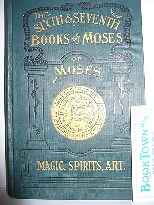 The Sixth & Seventh Books Of Moses