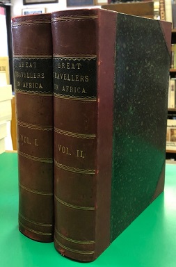 Great Travellers in Africa from Herodotus and Ptolemy to Livingstone and Stanley. With Maps and I...