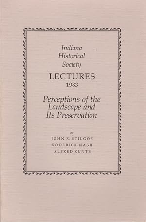 Indiana Historical Society Lecture 1983: Perceptions of the Landscape and Its Preservation