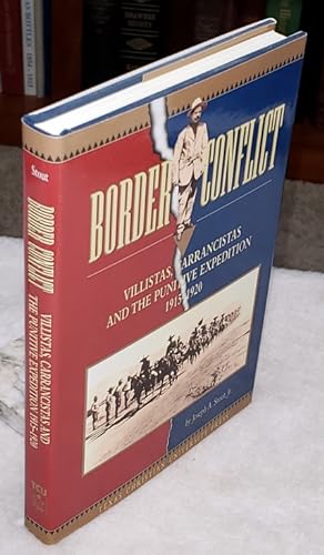Border Conflict: Villistas, Carrancistas and the Punitive Expedition, 1915-1920