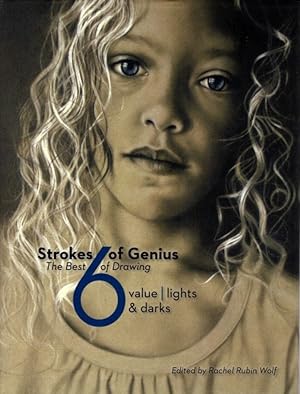 STROKES OF GENIUS: THE BEST OF DRAWING 6: Value - Lights Darks