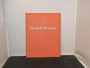 Theodore Rousseau : Catalogue of Paintings by "Le Grand Refuse" Theodore Rousseau , Hazlitt Galle...
