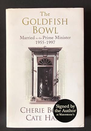 THE GOLDFISH BOWL. Married to the Prime Minister. First UK Printing Signed by Cherie Booth