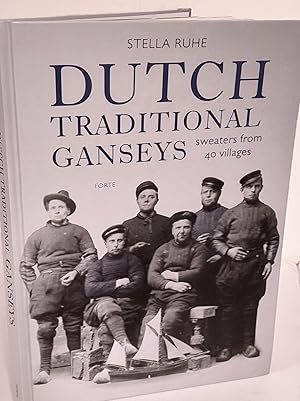 Dutch Traditional Ganseys: Sweaters from 40 Villages; with 60 knitting patterns