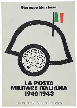 LA POSTA MILITARE ITALIANA 1940/1943. Catalogo con valutazioni.: