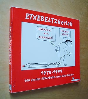 Etxebeltzkeriak 1975 - 1999 300 dessins d'Etxebeltz parus dans Enbata