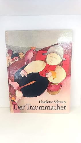 Der Traummacher geschrieben und gemalt von Lieselotte Schwarz
