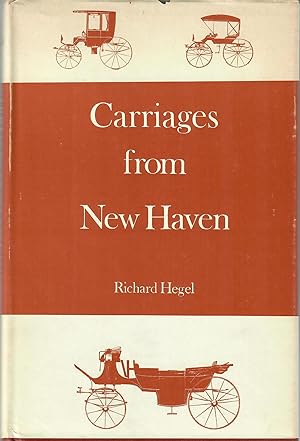 Carriages from New Haven; New Haven's Nineteenth Century Carriage Industry