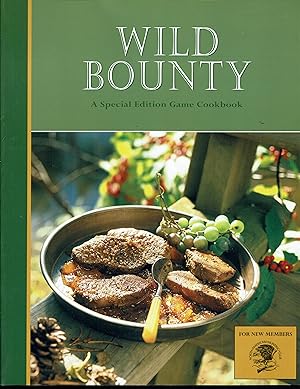Wild Bounty: A Special Edition Game Cookbook