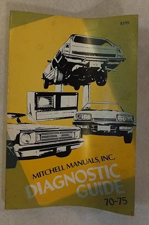 MITCHELL MANUALS INC. DIAGNOSTIC GUIDE 1970 - 1975 AUTOMOTIVE DIAGNOSIS & REPAIR