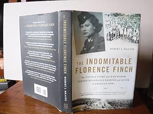 The Indomitable Florence Finch: The Untold Story of a War Widow Turned Resistance Fighter and Sav...