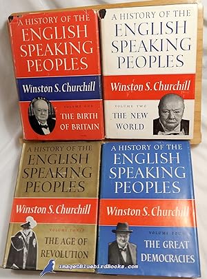 A History of the English-Speaking Peoples (4 Volume Set) Vol. One: The Birth of Britain, Vol. Two...