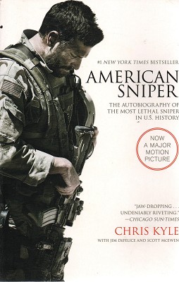 American Sniper: The Autobiography Of The Most Lethal Sniper In U.S. History
