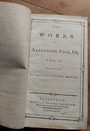 The Works of Alexander Pope, Esq (Vol VI Containing The Last of His Letters and Will)